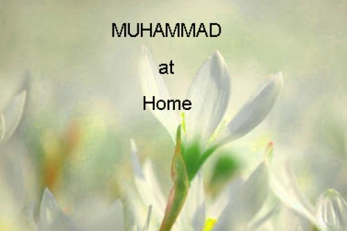 Muhammad When at Home